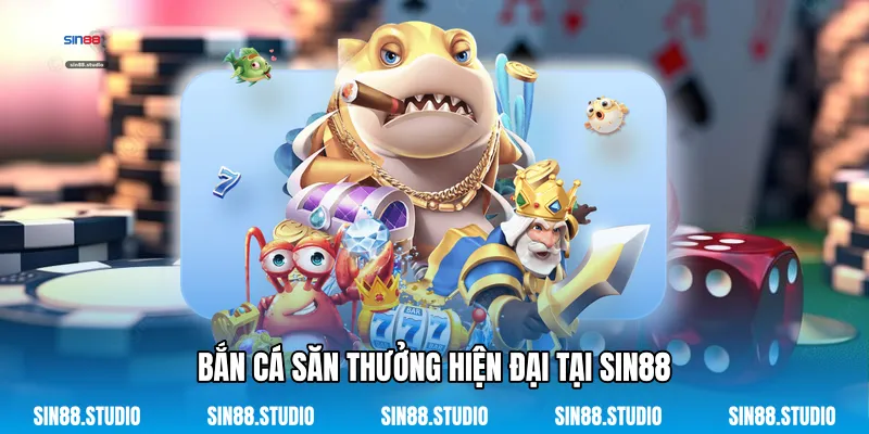 Bắn Cá Săn Thưởng - Chinh Phục Đại Dương Dành Cho Ngư Thủ 4 Bắn Cá Săn Thưởng Hiện Đại Tại Sin88
