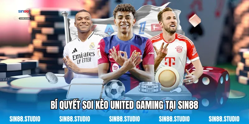 United Gaming - Thể Thao Đỉnh Cao Nhất Châu Á 3 Bí Quyết Soi Kèo United Gaming Tại Sin88