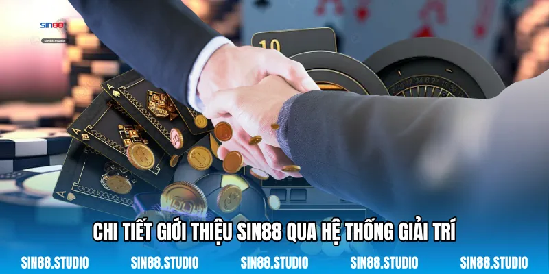 Giới Thiệu Sin88 2 Chi Tiết Giới Thiệu Sin88 Qua Hệ Thống Giải Trí