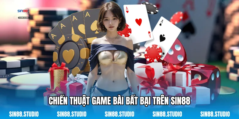 Game Bài 3 Chiến Thuật Game Bài Bất Bại Trên Sin88