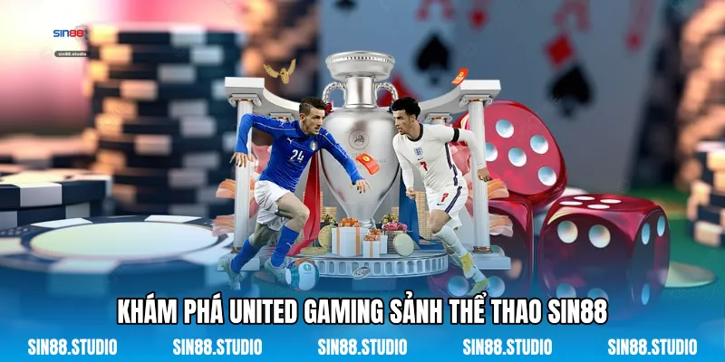 United Gaming - Thể Thao Đỉnh Cao Nhất Châu Á 2 Khám Phá United Gaming Sảnh Thể Thao Sin88