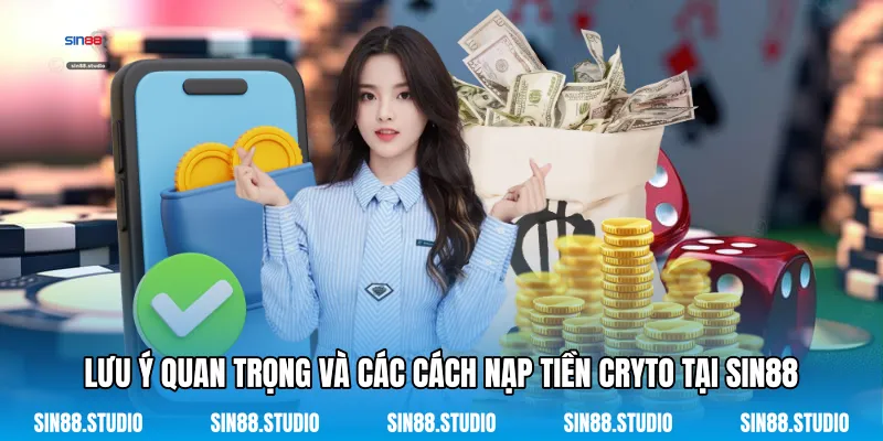 Cách Nạp Tiền Cryto Tại Sin88 - Đổi Tài Sản Kỹ Thuật Số 4 Lưu Ý Quan Trọng Và Các Cách Nạp Tiền Cryto Tại Sin88