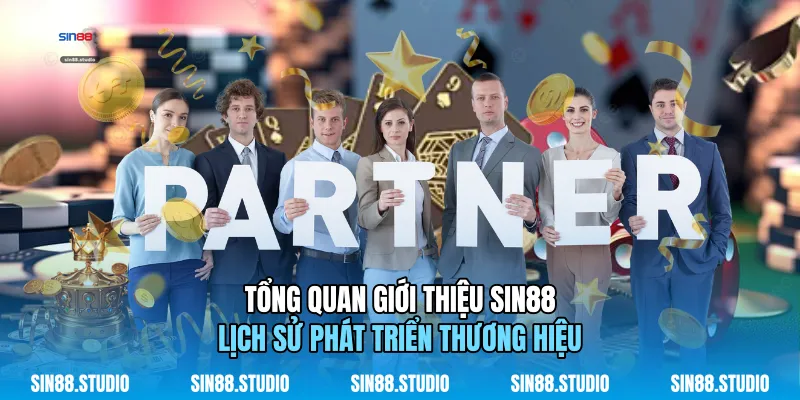 Giới Thiệu Sin88 1 Tổng Quan Giới Thiệu Sin88 Lịch Sử Phát Triển Thương Hiệu