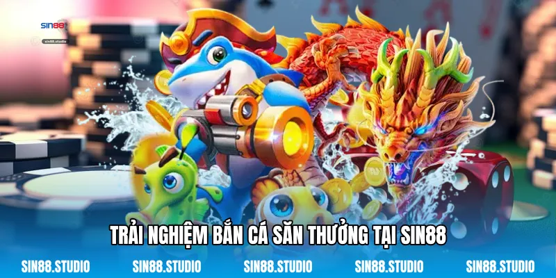 Bắn Cá Săn Thưởng - Chinh Phục Đại Dương Dành Cho Ngư Thủ 2 Trải Nghiệm Bắn Cá Săn Thưởng Tại Sin88